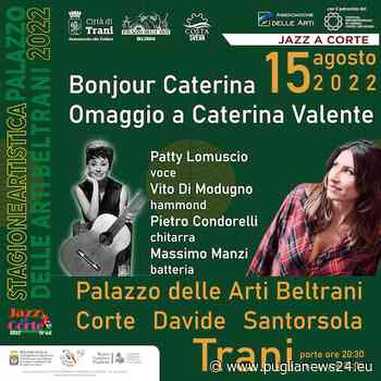 Il Patty Lomuscio IVet in “Bonjour Caterina” il 15 agosto a Trani - Puglia News 24