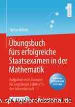 Übungsbuch fürs erfolgreiche Staatsexamen in der Mathematik - Springer Professional