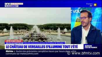 L'été chez vous: le château de Versailles comme vous ne l'avez jamais vu - BFMTV