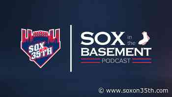 Sox in the Basement Podcast: White Sox Chatter with Scott Merkin - Sox On 35th