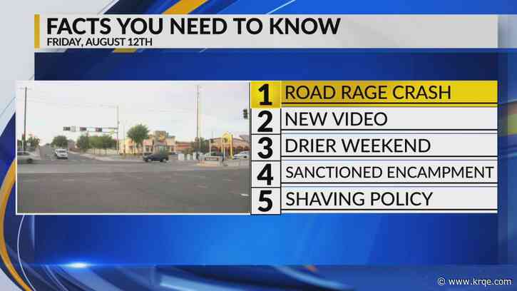 KRQE Newsfeed: Fatal road rage arrest, Gallup parade video, Drier weekend, Sanctioned homeless camp, School shaving policy