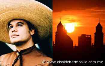 Juan Gabriel y otros artistas que le cantan a Hermosillo, la capital de Sonora - El Sol de Hermosillo