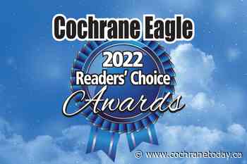 NOMINATIONS OPEN: 2022 Cochrane Readers' Choice - CochraneToday.ca - Cochrane Today
