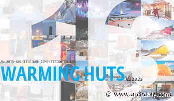 Warming Huts: An Art + Architecture Competition On Ice v.2023 - Call for Entries - ArchDaily