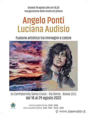 Boves, dal 18 al 29 agosto c’è la mostra di Angelo Ponti e Luciana Audisio “Fusione artistica tra immagini e colore” - IdeaWebTv