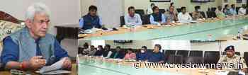 LG J&K chairs high level meeting of DCs & Senior Officials - Cross Town News