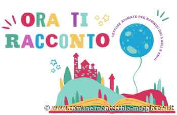 ORA TI RACCONTO - Comune di Montecchio Maggiore