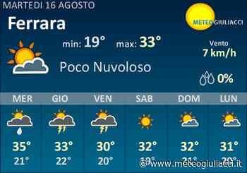 Meteo Ferrara: Previsioni fino a Giovedi 18 Agosto - MeteoGiuliacci