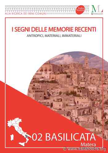"Alla Ricerca dei Beni Comuni": nel dossier della sezione di Matera le tracce di un passato ancora vivo - Italia Nostra