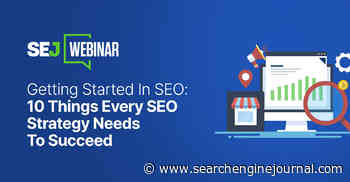 Getting Started In SEO: 10 Things Every SEO Strategy Needs To Succeed via @sejournal, @hethr_campbell