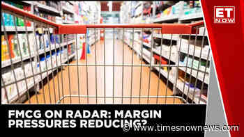 FMCG On Radar: Margin Pressures Reducing? - Times Now