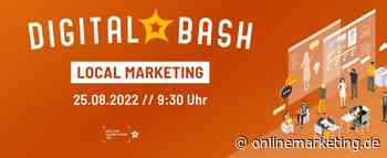Mit dem Digital Bash – Local Marketing machst du Support Your Local zu deiner Marketing-Maxime - OnlineMarketing.de