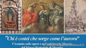 Messina, anche il “MuMe” celebra l’Assunta - Gazzetta del Sud - Edizione Messina