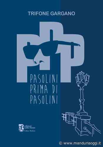 MANDURIA - Venerdì, per il secondo appuntamento della rassegna Remoto, la presentazione del libro PPP. Pasolini di Pasolini - ManduriaOggi