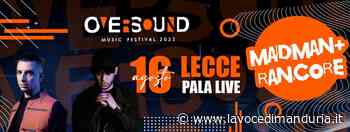 Manduria: Madman e Rancore a Lecce - La Voce di Manduria