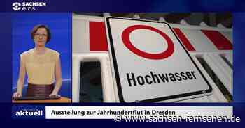 Ausstellung zur Jahrhundertflut in Dresden | SACHSEN FERNSEHEN - SACHSEN FERNSEHEN