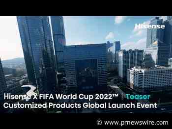 Hisense Unveiled Customized Products for the FIFA World Cup 2022™, Setting Extraordinary Standard for Premium Lifestyle Experiences