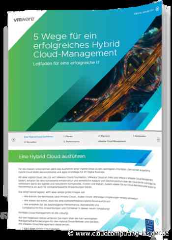 5 Wege für ein erfolgreiches Hybrid Cloud-Management - CloudComputing-Insider