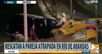 Rescate imposible: Pareja es salvada de río desbordado en Arandas - TV Azteca Jalisco