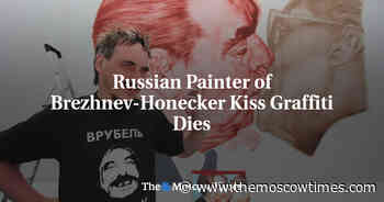 Russian Painter of Brezhnev-Honecker Kiss Graffiti Dies - The Moscow Times