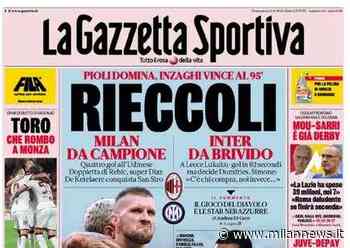 La Gazzetta sulla prima di campionato: "Rieccoli. Milan da campione, Inter da brivido" - Milan News