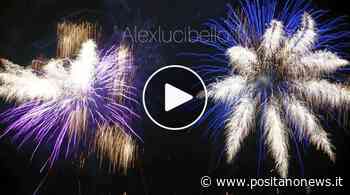 Si ripete la magia dei Fuochi d'artificio a Positano per la Madonna Assunta a ferragosto - Positanonews - Positanonews
