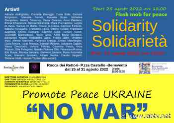 Benevento| Dal 25 al 31 agosto la V edizione della BeneBiennale: 85 opere a sostegno dell'Ucraina - Lab TV Lab TV - LabTV