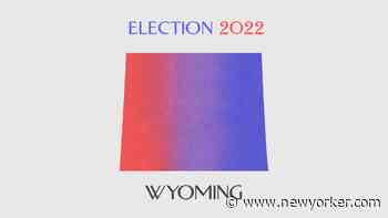 Wyoming Primary Election 2022: Live Results, Map, and Analysis - The New Yorker