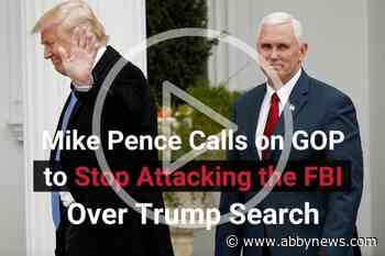 Mike Pence calls on GOP to stop attacking the FBI over Trump search