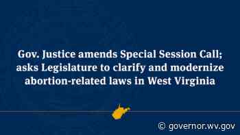 Gov. Justice amends Special Session Call; asks Legislature to clarify and modernize abortion-related laws in West Virginia - Governor Jim Justice