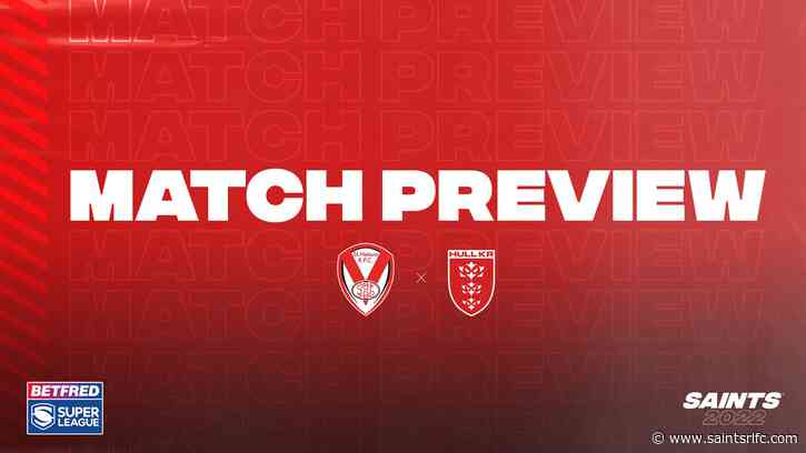 Match Preview: Saints vs Hull KR – Round 24 - St.Helens R.F.C.