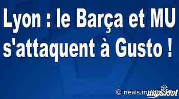Lyon : le Barça et MU s'attaquent à Gusto ! - Barça