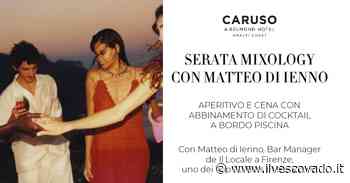 Belmond Hotel Caruso. A Ravello serata Mixology con Matteo Di Ienno - Il Vescovado Notizie