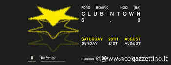 CLUBINTOWN 6.0: Il 20 e 21 agosto al Foro Boario - NOCI gazzettino