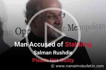 Man accused of stabbing Salman Rushdie pleads not guilty