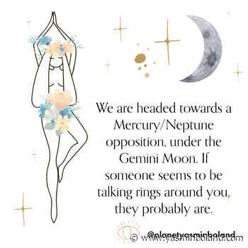 We are headed towards a Mercury/Neptune opposition