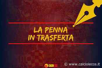 Penna in trasferta - Seghedoni (Gazzetta di Modena): "Il Lecce sa soffrire ed ha individualità" - Calcio Lecce