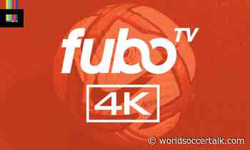 fuboTV to air 15 Premier League games in 4K over next month - World Soccer Talk