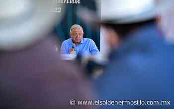 AMLO en Sonora: visita Nogales, Guaymas, Cajeme y Rosario Tesopaco - El Sol de Hermosillo