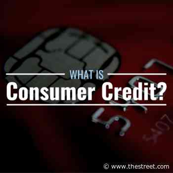 What Is Consumer Credit? Definition & Economic Importance - TheStreet