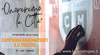Mestre, pronta la campagna abbonamenti “Onoreremo la città”: tutti i dettagli - Trivenetogoal