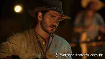 Pantanal: Trindade vai embora da fazenda, confira o que vai rolar nos próximos capítulos da novela das nove - Metropolitana FM - Metropolitana FM