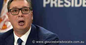 Serbia warns NATO over Kosovo tensions - Gloucester Advocate