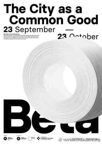 Timișoara Architecture Biennial (Beta) 2022 will explore "The City as a Common Good" in Romania - World Architecture Community