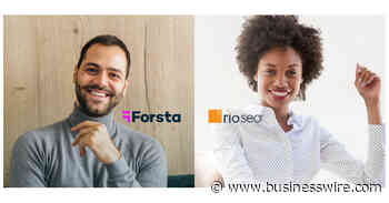 Forsta and Rio SEO Combine to Provide Technology Solutions Spanning the Entire Customer Journey, From Discovery to Purchase to Brand Reputation & Advocacy - Business Wire