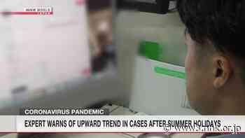 Expert warns of upward trend in coronavirus cases in Japan after summer holidays - NHK WORLD
