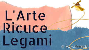 A Cagliari nuovi appuntamenti con “L’Arte Ricuce Legami” - S&H Magazine