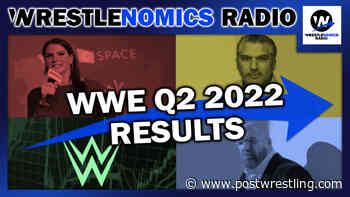 Wrestlenomics: WWE Q2 2022 results; NXT UK shutdown - POST Wrestling