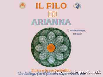 "Il filo di Arianna" - 25 giugno 2022 - Città di Este - Culla dei Veneti Antichi - Comune di Este