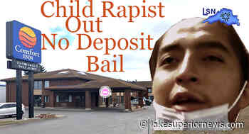 CHILD RAPIST ORDERED RELEASED FROM THUNDER BAY JAIL - Lake Superior News